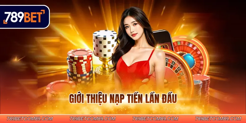 Giới thiệu nạp tiền lần đầu