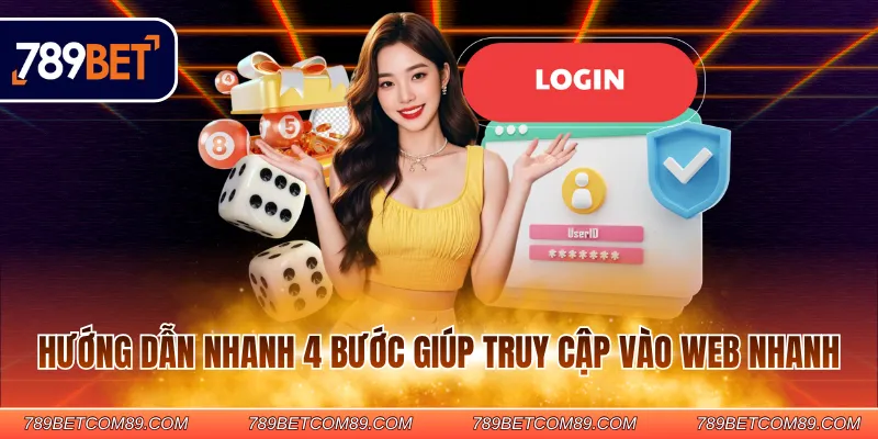 Hướng dẫn nhanh 4 bước giúp truy cập vào web nhanh