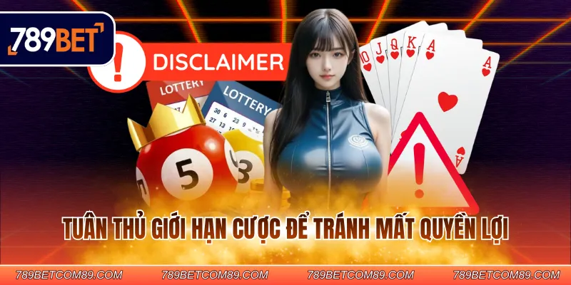 Tuân thủ giới hạn cược để tránh mất quyền lợi